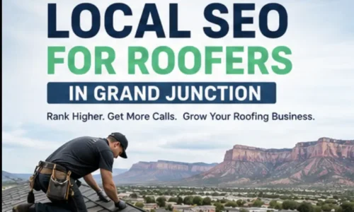 Local SEO for Roofers in Grand Junction